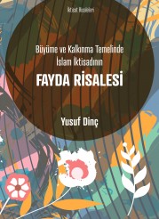 Büyüme ve Kalkınma Temelinde İslam İktisadının Fayda Risalesi