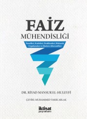 Faiz Mühendisliği;Temelleri, Kaideleri, Denklemleri, Makasıdı, Uygulamaları ve Modern Alternatifleri