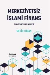 Merkeziyetsiz İslami Finans;İslami Finteklerin Geleceği