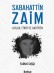 Sabahattin Zaim: Ahlak, Fikir ve Aksiyon