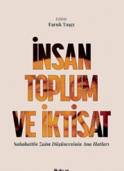 İnsan Toplum ve İktisat: Sabahattin Zaim Düşüncesinin Ana Hatları