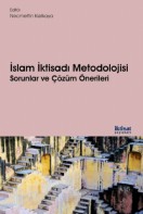 İslam İktisadı Metodoloji: Sorunlar ve Çözüm Önerileri