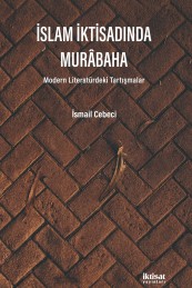 İslam İktisadında Murâbaha: Modern Literatürdeki Tartışmalar