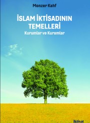 İslam İktisadının Temelleri: Kurumlar ve Kuramlar