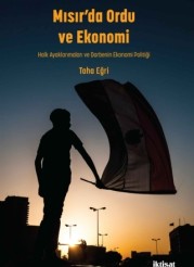 Mısır'da Ordu ve Ekonomi: Halk Ayaklanmaları ve Darbenin Ekonomi Politiği