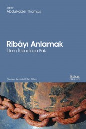 Ribâyı Anlamak: İslam İktisadında Faiz