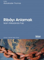 Ribâyı Anlamak: İslam İktisadında Faiz