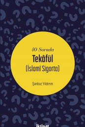 40 Soruda Tekâfül (İslami Sigorta)