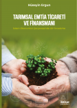 Tarımsal Emtia Ticareti ve Finansmanı: İslam Ekonomisi Çerçevesinde Bir İnceleme