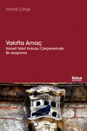 Vakıfta Amaç: Hanefi Vakıf Hukuku Çerçevesinde Bir Araştırma